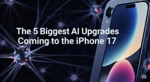 The 5 Biggest AI Upgrades Coming to the iPhone 17